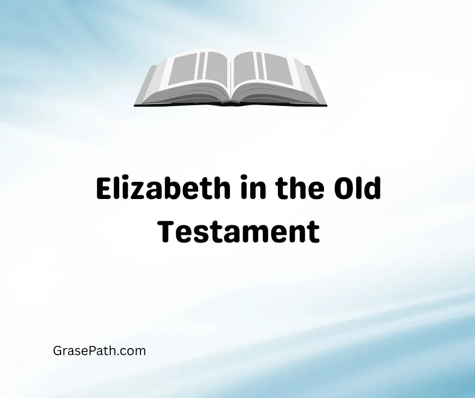 Elizabeth in the Old Testament