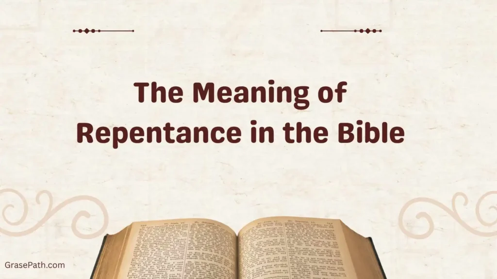 What Is the Meaning of Repentance in the Bible?