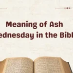 Meaning of Ash Wednesday in the Bible