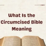 What Is the Circumcised Bible Meaning